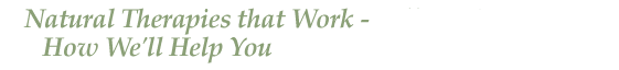 Natural Therapies that Work - How Dr. Heller Will Help You 