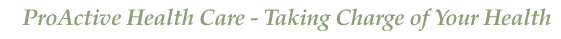 ProActive Health Care - Taking Charge of Your Health